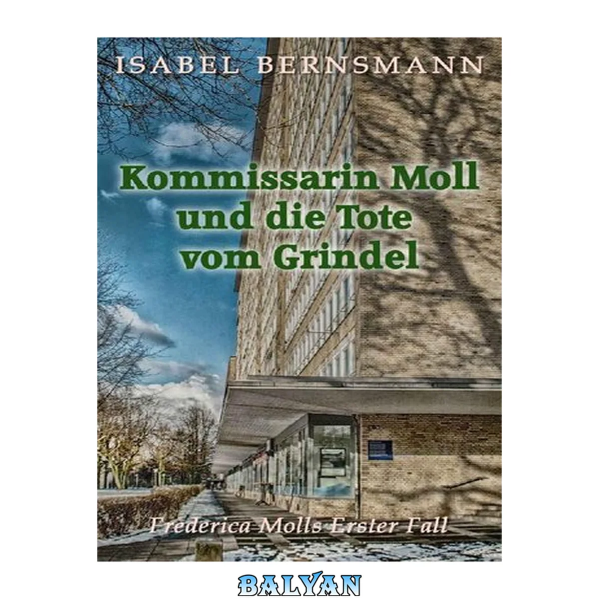 جلد کتاب Kommissarin Moll und die Tote vom Grindel: Frederica Molls Erster Fall (German Edition)