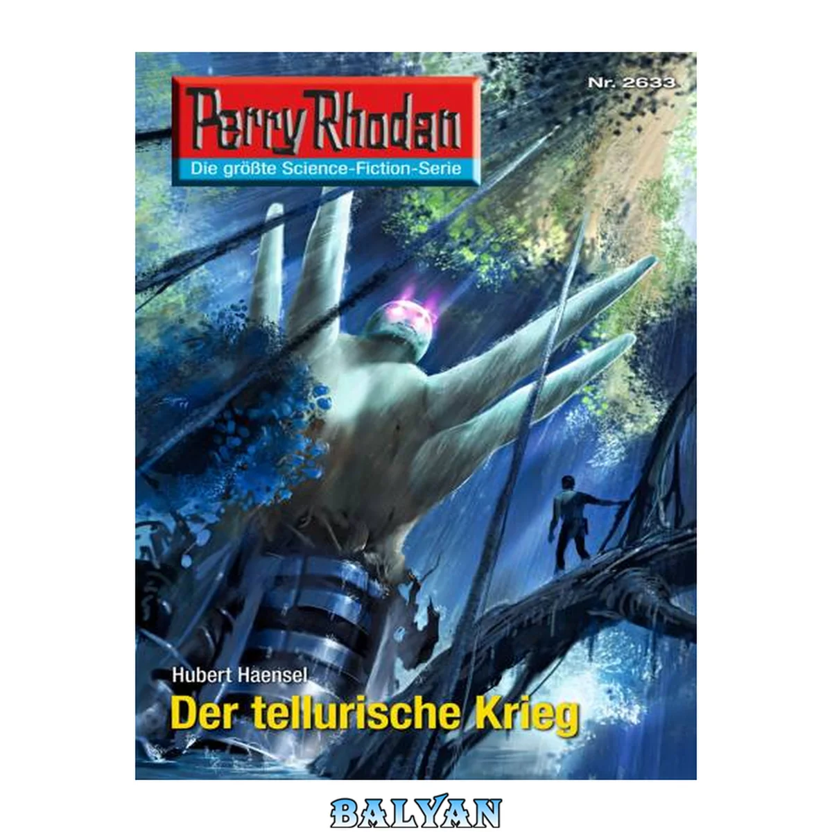 جلد کتاب Perry Rhodan 2633: Der tellurische Krieg (Heftroman) Perry Rhodan-Zyklus "Neuroversum"