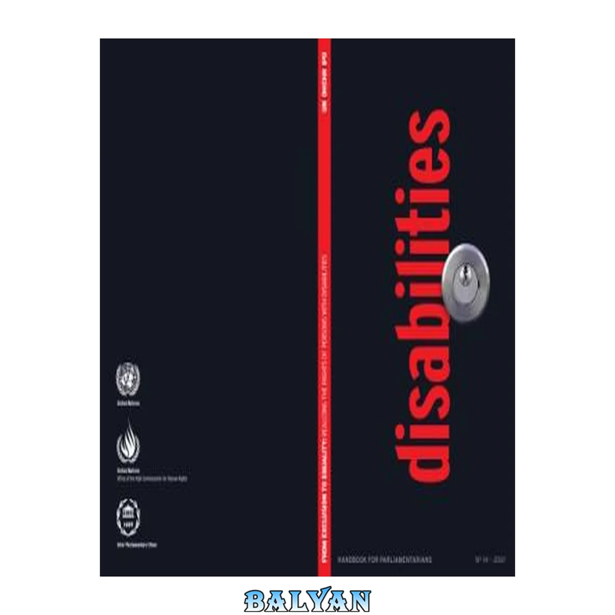 جلد کتاب From exclusion to equality : realizing the rights of persons with disabilities : handbook for parliamentarians on the Convention of the Rights of persons with disabilities and its optional protocol