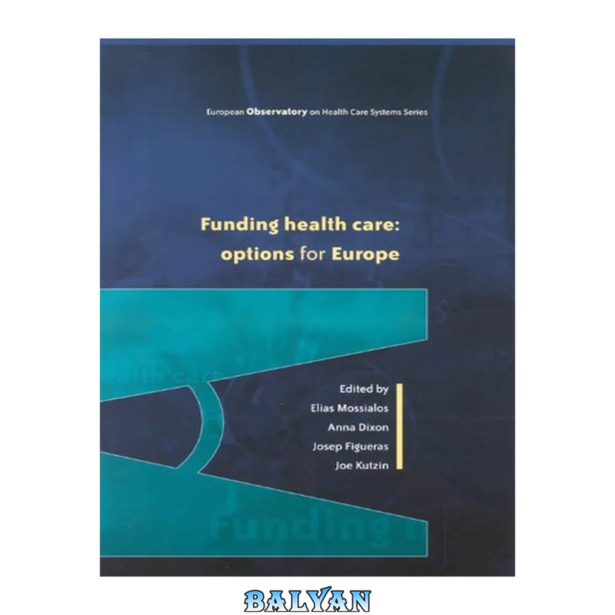 جلد کتاب Funding Health Care: Options for Europe (European Observatory on Health Care Systems)