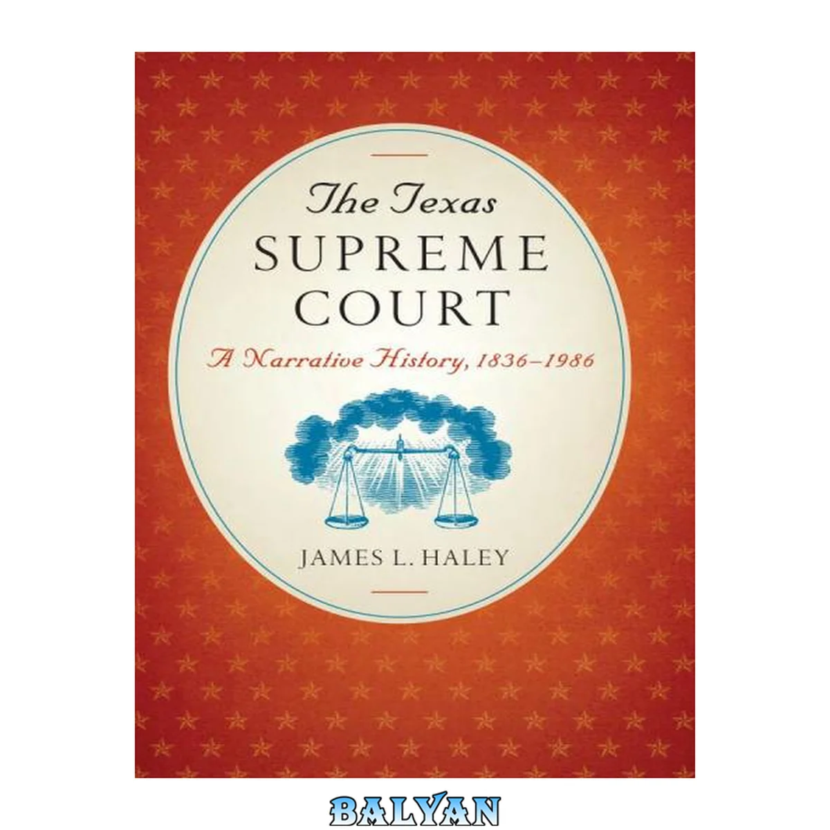 جلد کتاب The Texas Supreme Court: A Narrative History, 1836–1986 (Texas Legal Studies)