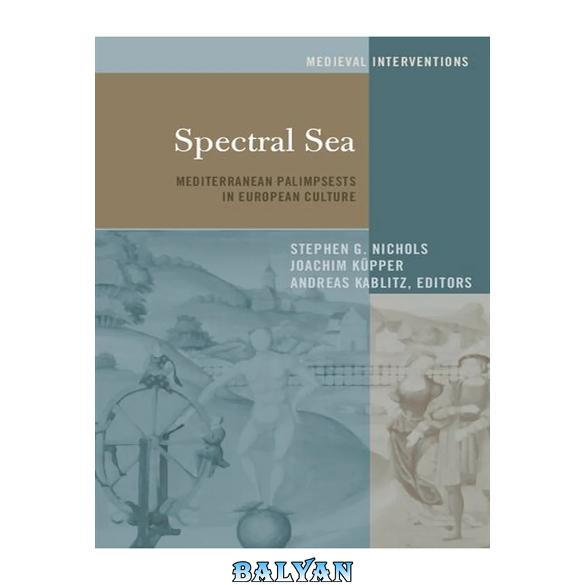 جلد کتاب Spectral Sea: Mediterranean Palimpsests in European Culture (Medieval Interventions)