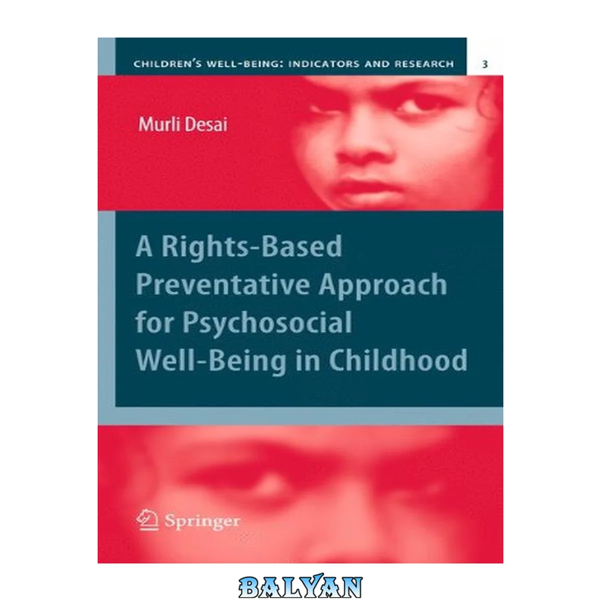 جلد کتاب A Rights-Based Preventative Approach for Psychosocial Well-being in Childhood (Children’s Well-Being: Indicators and Research Book 3)