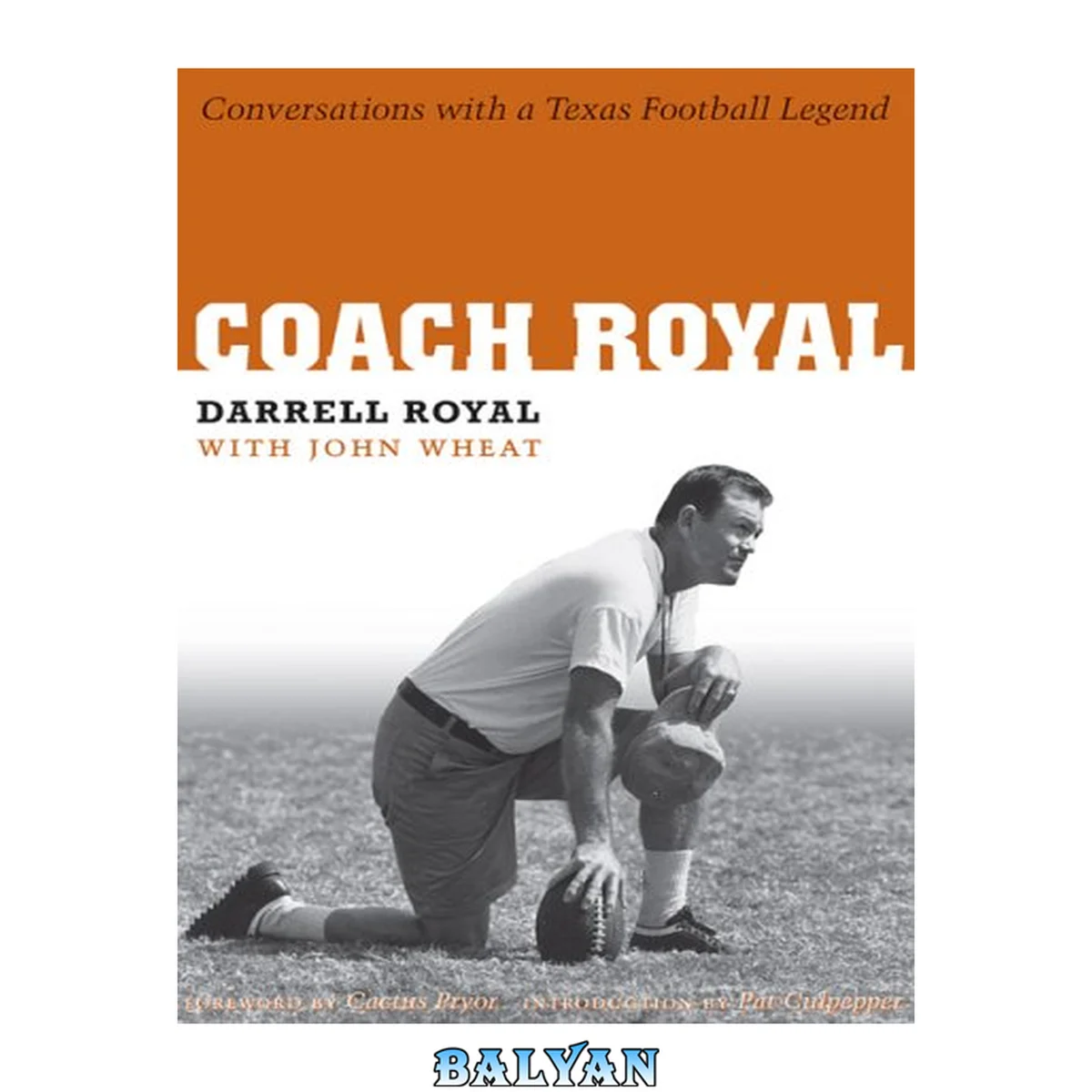 جلد کتاب Coach Royal: Conversations with a Texas Football Legend (Voices and Memories, Oral Histories from the Center for American History)