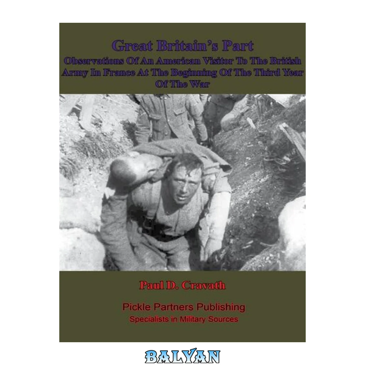 جلد کتاب Great Britain’s Part — : Observations Of An American Visitor To The British Army In France At The Beginning Of The Third Year Of The War