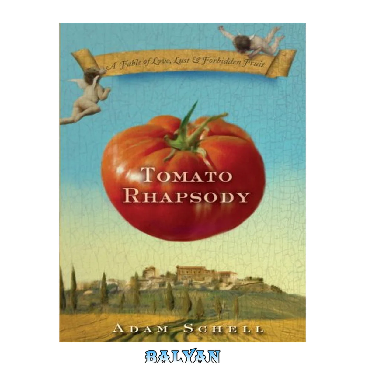 جلد کتاب Tomato rhapsody : a fable of love, lust and forbidden fruit