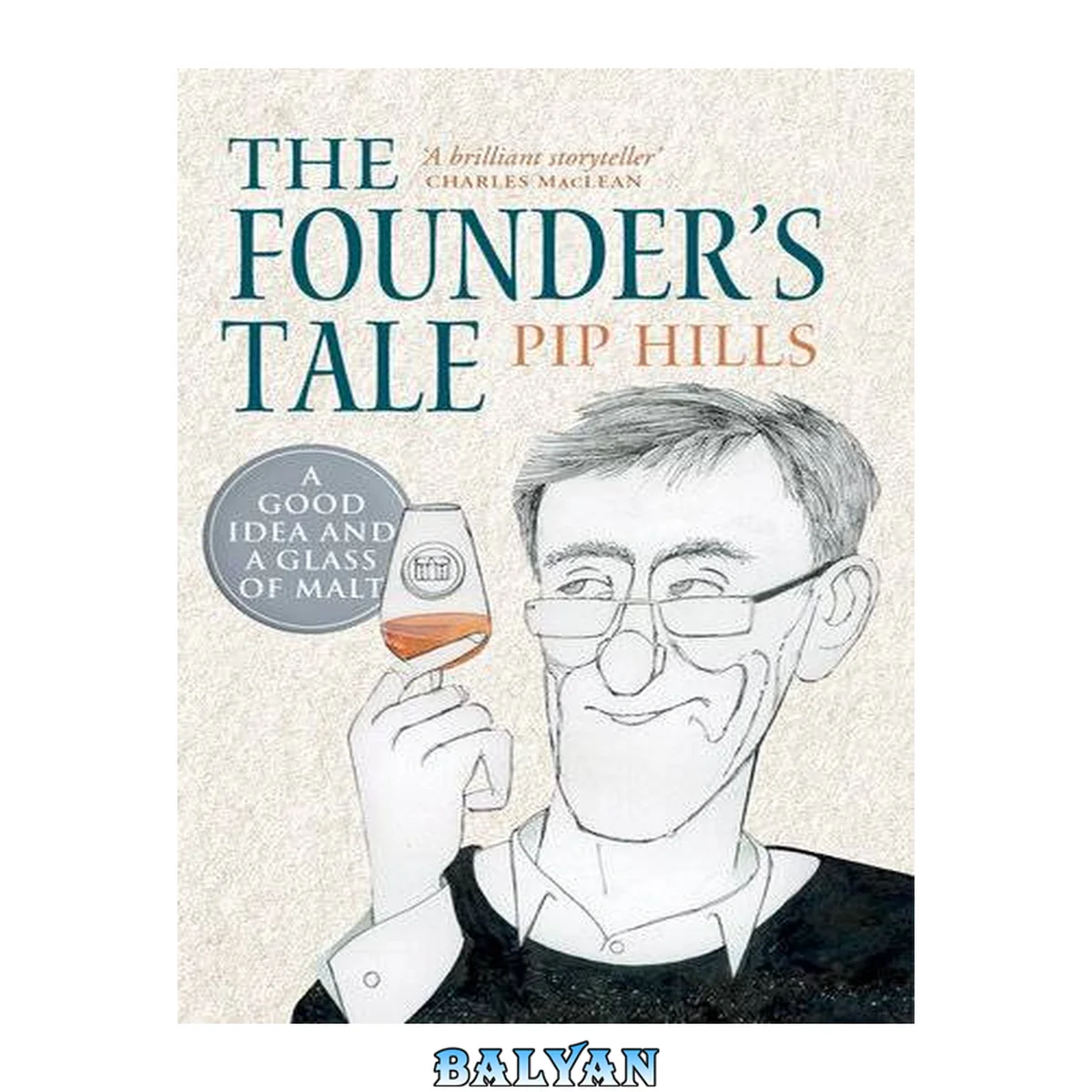 جلد کتاب The Founder's Tale : A Good Idea and a Glass of Malt