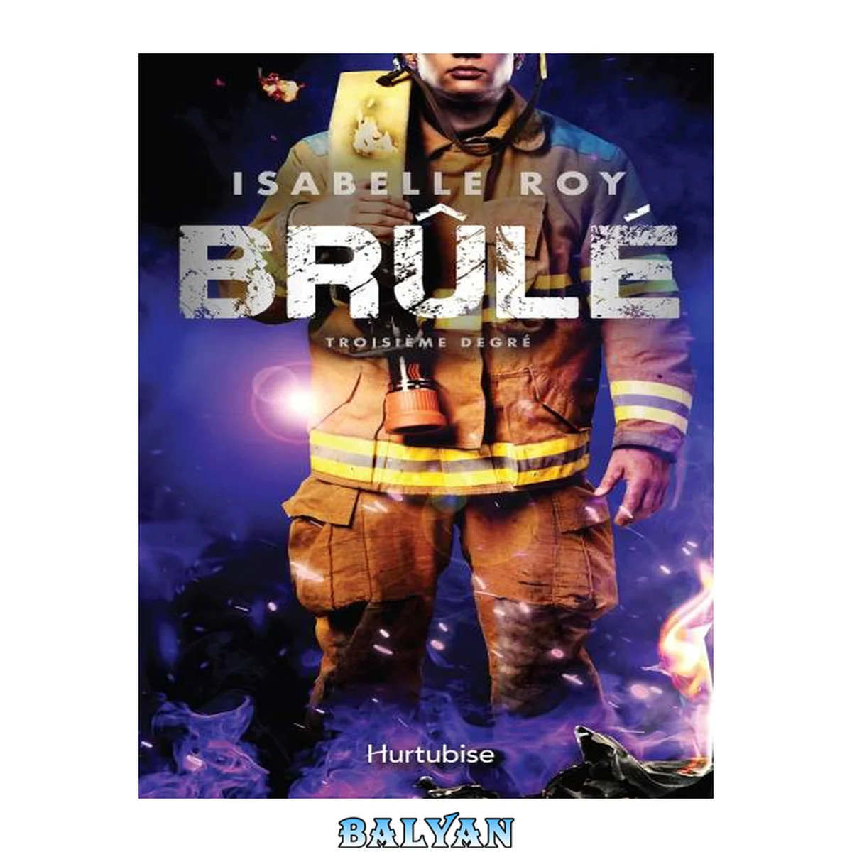 جلد کتاب Brûlé - Tome 3: Troisième degré (French Edition)