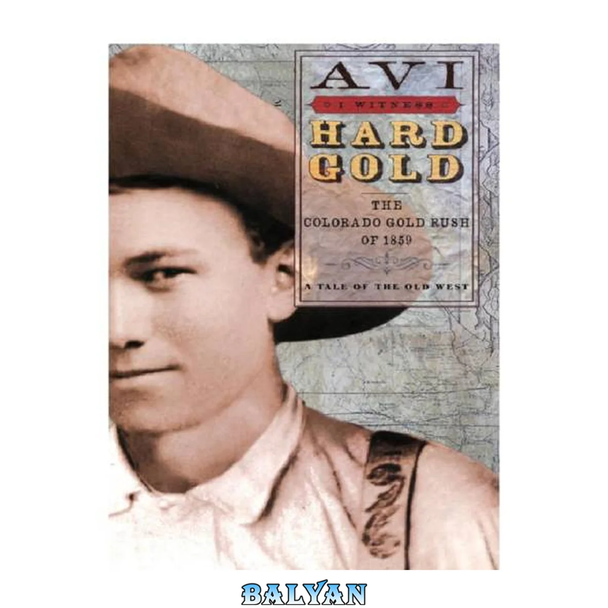 جلد کتاب Hard gold : the Colorado gold rush of 1859 ; a tale of the Old West
