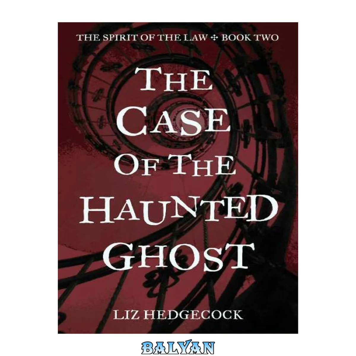 جلد کتاب The Case of the Haunted Ghost (The Spirit of the Law Book 2)