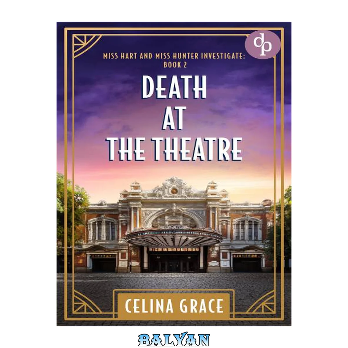 جلد کتاب Death at the Theatre : A Miss Hart and Miss Hunter Golden Age mystery (Miss Hart and Miss Hunter Investigate Book 2)
