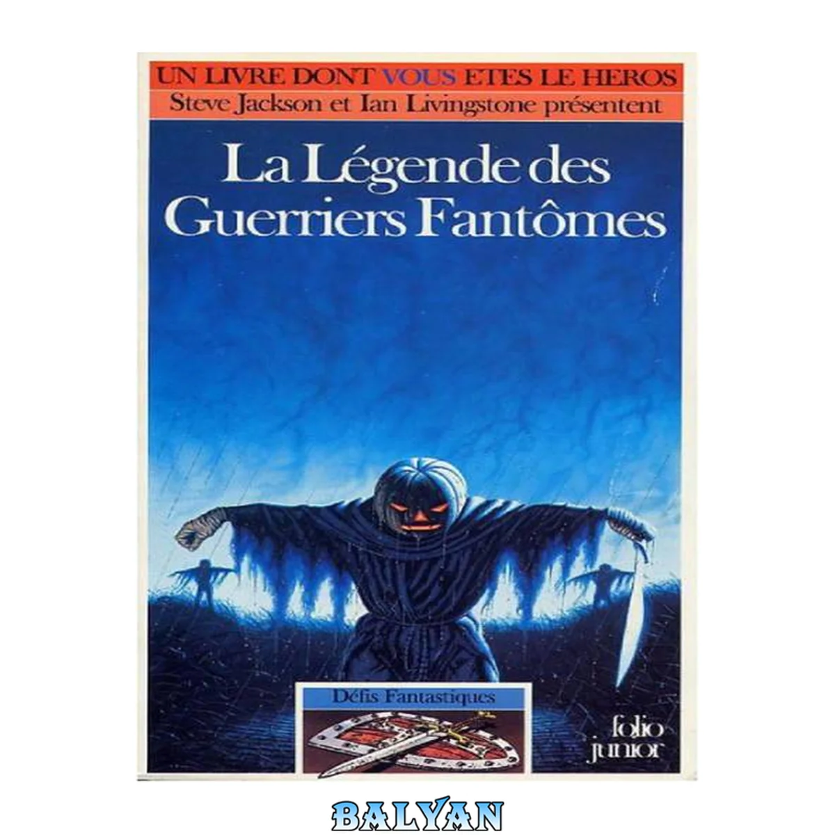 جلد کتاب La légende des guerriers fantômes - Steve Jackson &amp; Ian Livingstone
