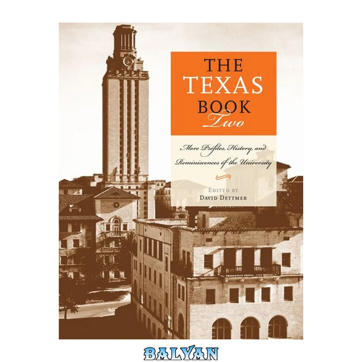 جلد کتاب The Texas Book Two: More Profiles, History, And Reminiscences Of The University (focus On American History Series)