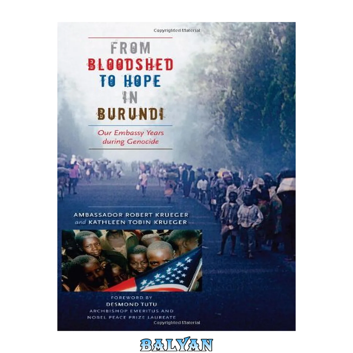 جلد کتاب From Bloodshed to Hope in Burundi: Our Embassy Years during Genocide (Focus on American History Series,Center for American History, University of Texas at Austin)