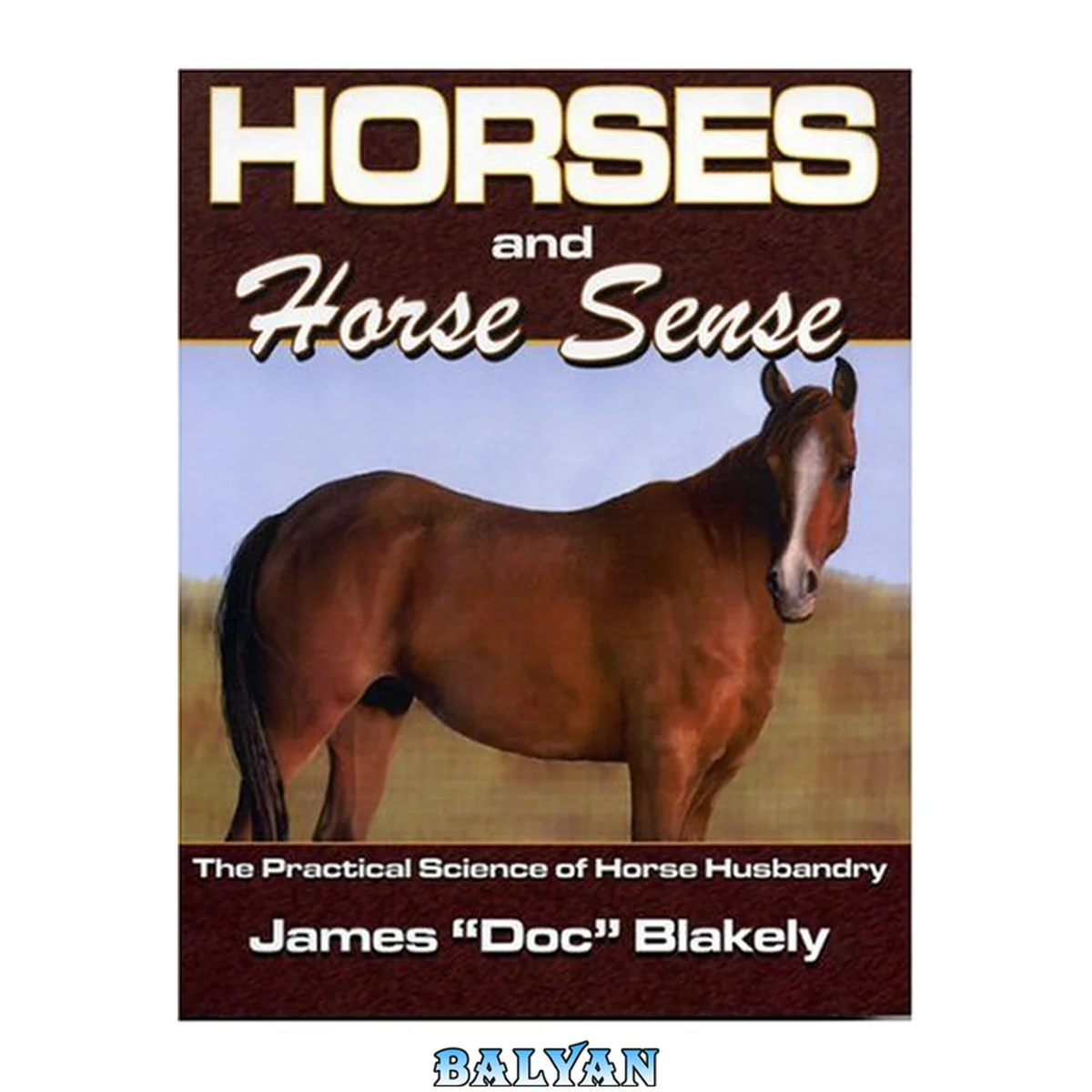 جلد کتاب Horses and Horse Sense : The Practical Science of Horse Husbandry
