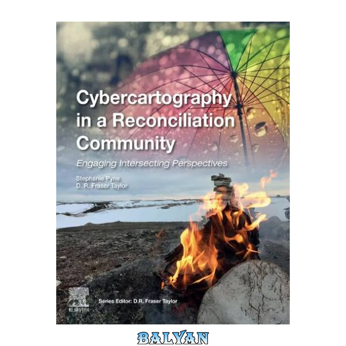 جلد کتاب Cybercartography in a Reconciliation Community: Engaging Intersecting Perspectives (Volume 8) (Modern Cartography Series, Volume 8)