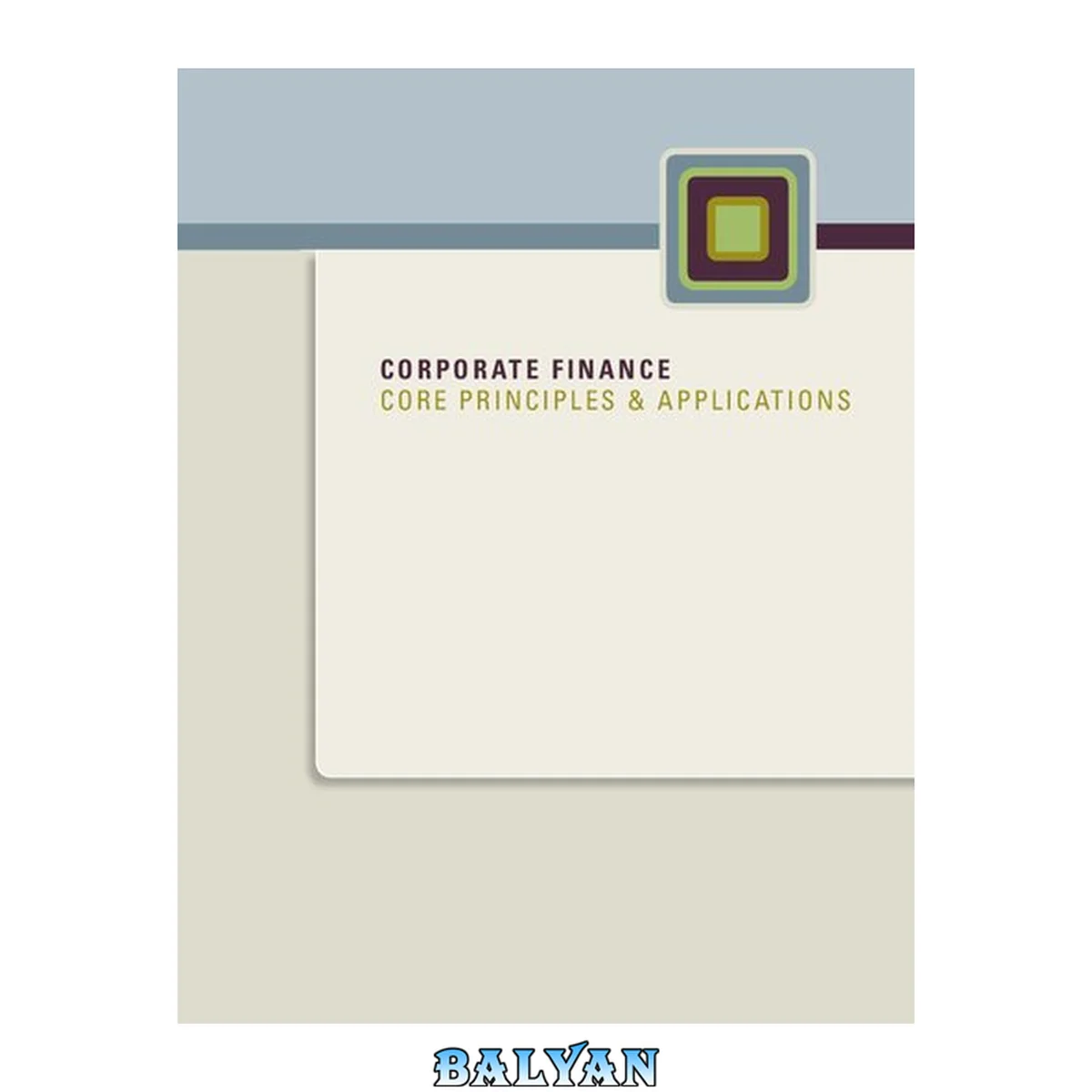 جلد کتاب Core principles and applications of corporate finance : Stephen A. Ross ... [et al