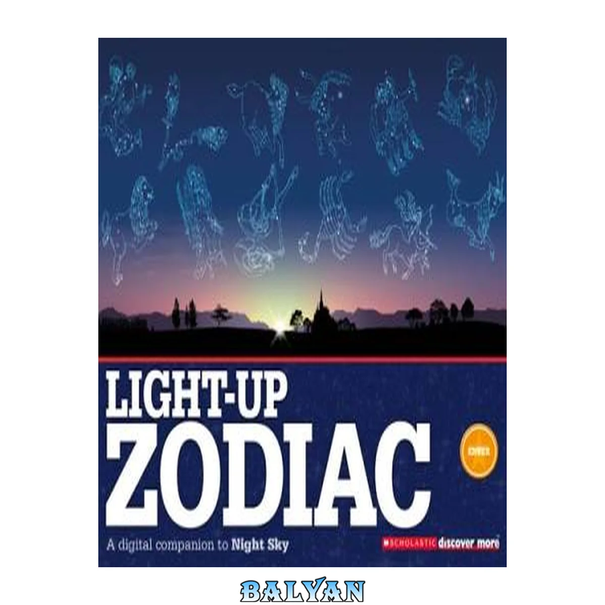 جلد کتاب Scholastic Discover More: Light-Up Zodiac: A digital companion to Night Sky