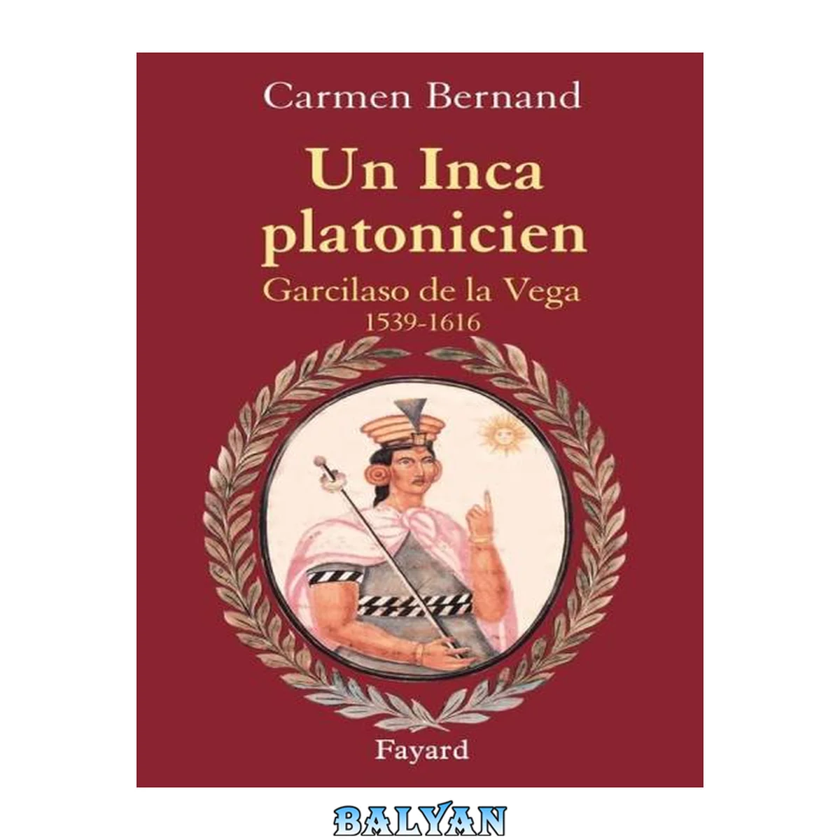 جلد کتاب Un Inca platonicien: Garcilaso de la Vega 1539 -1616