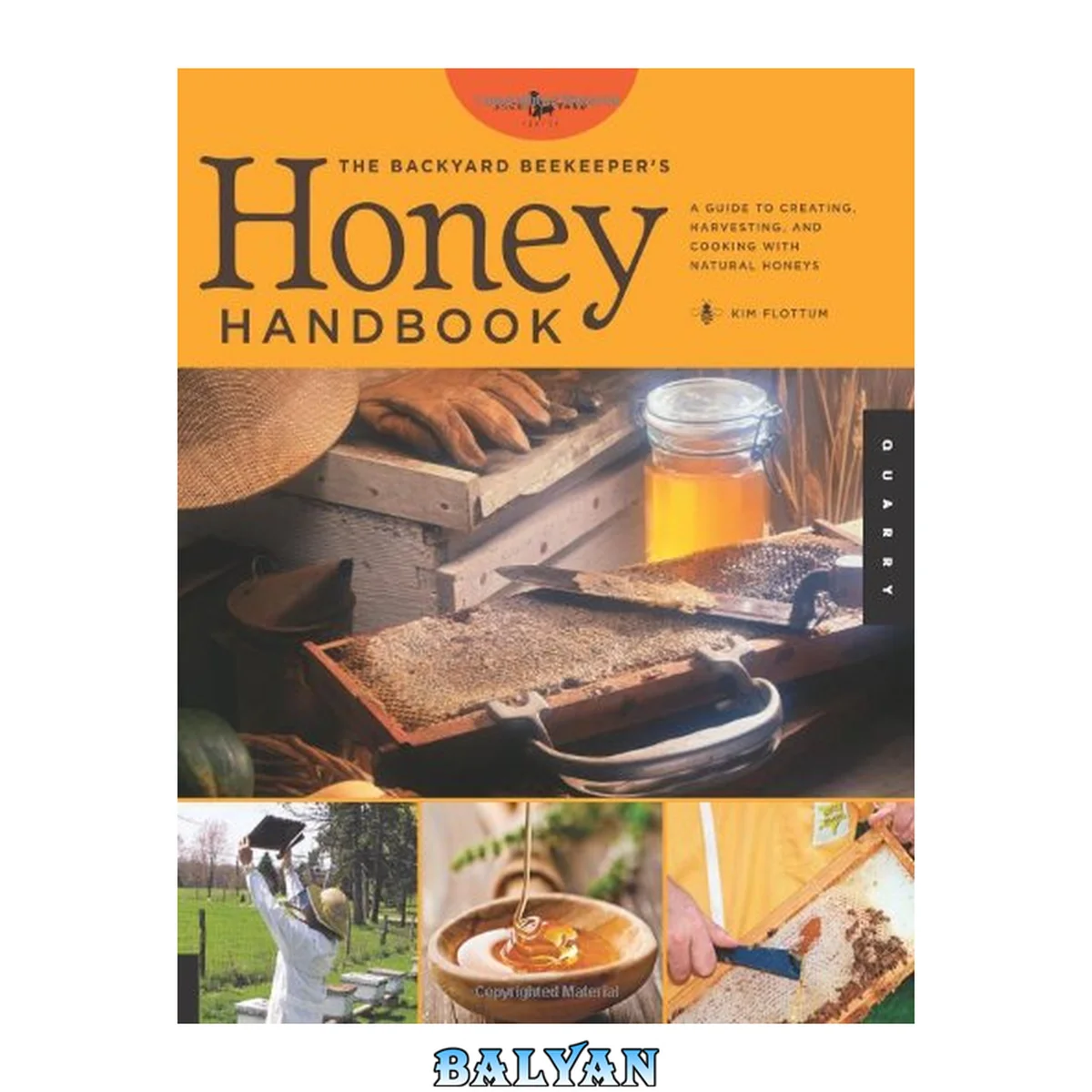 جلد کتاب The backyard beekeeper's honey handbook : a guide to creating, harvesting, and cooking with natural honeys