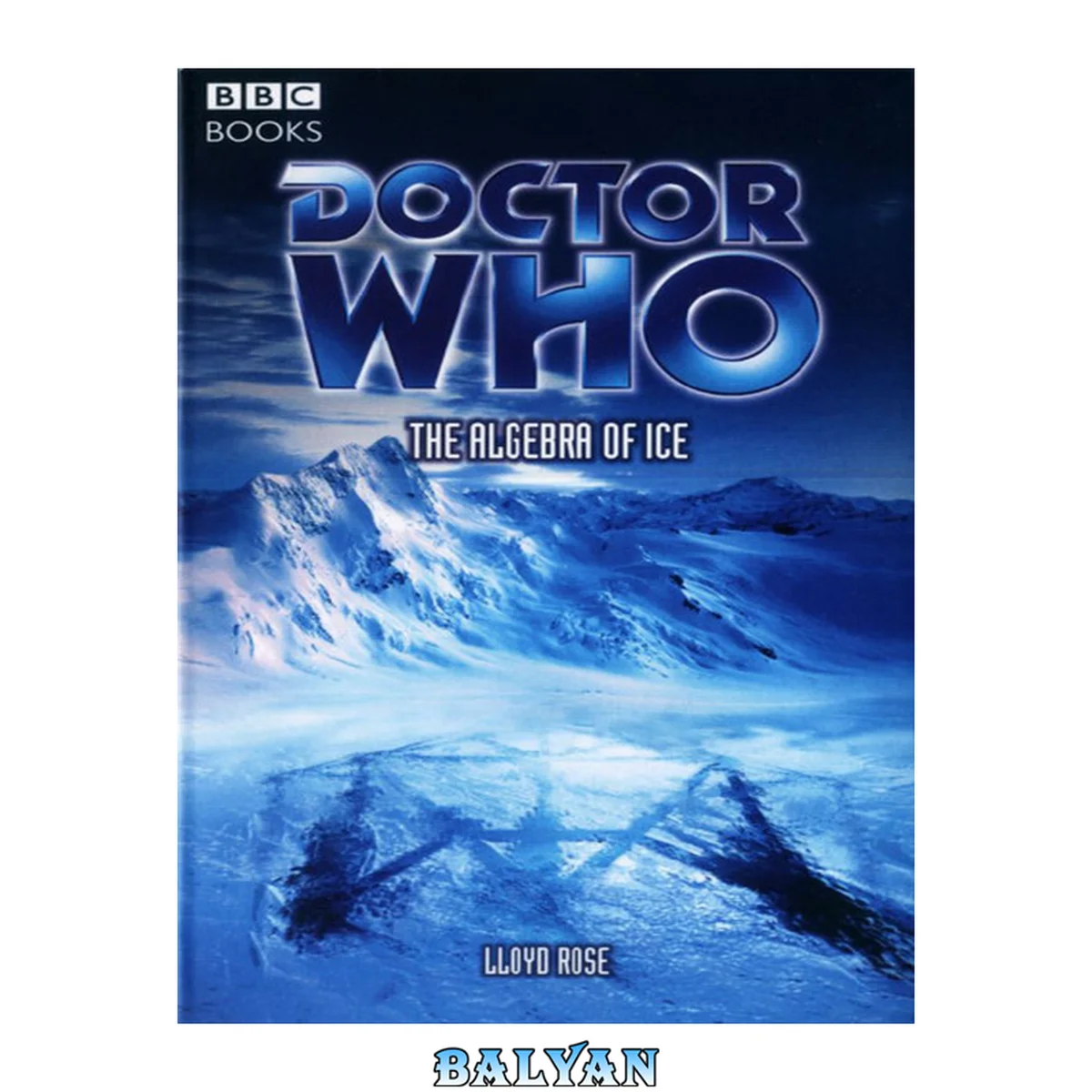 جلد کتاب Doctor Who: The Algebra Of Ice (Doctor Who S.)