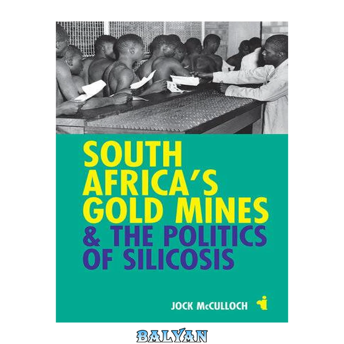 جلد کتاب South Africas Gold Mines and the Politics of Silicosis
            
                African Issues Paperback