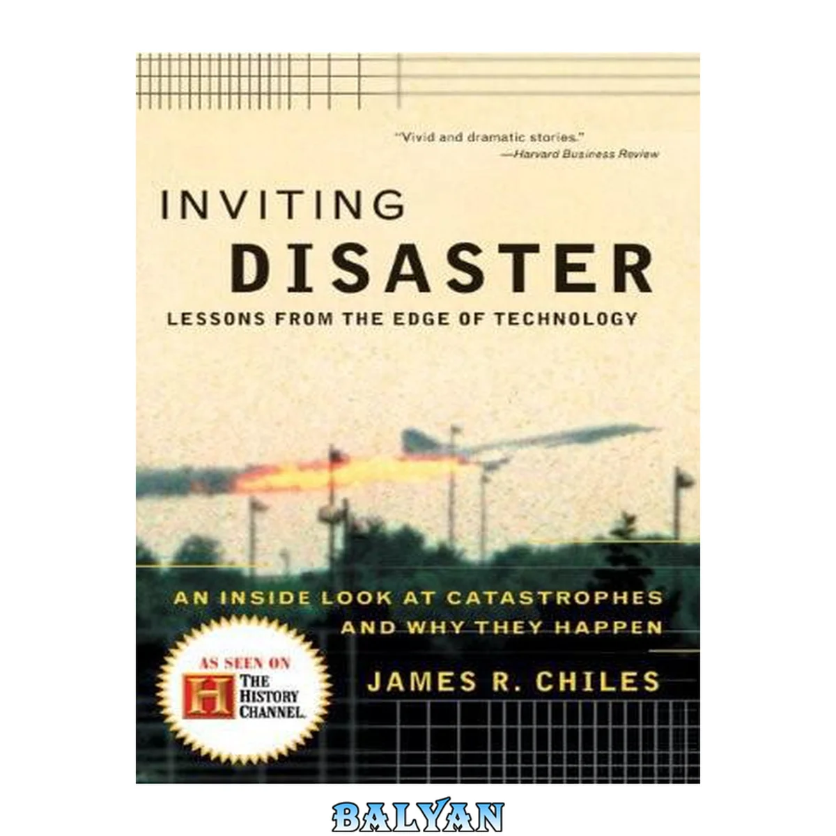 جلد کتاب Inviting disaster : lessons from the edge of technology : an inside look at catastrophes and why they happen