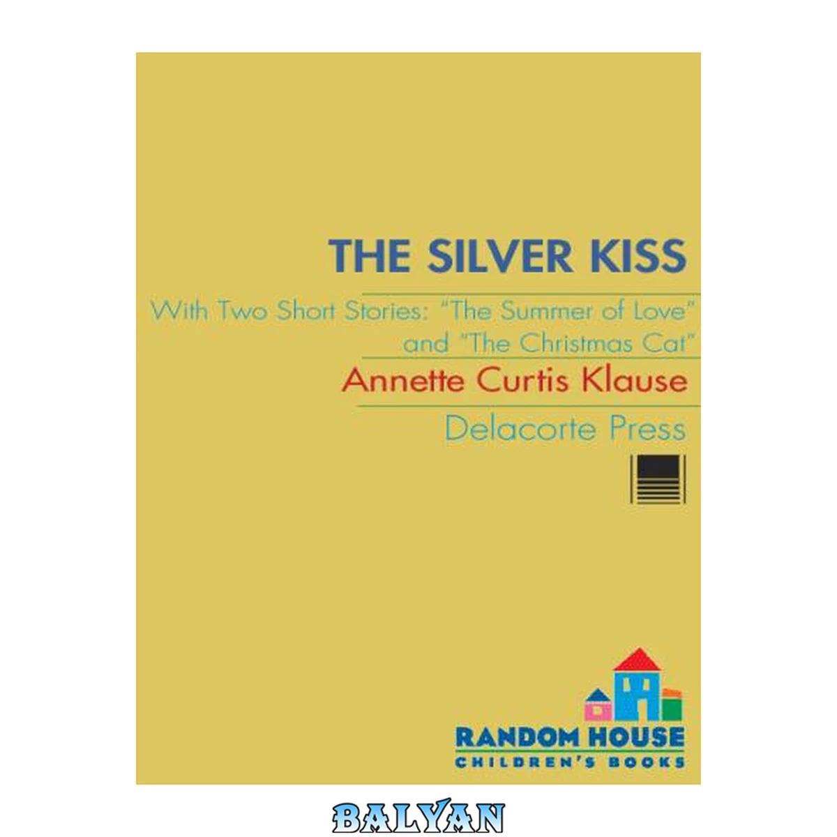 جلد کتاب The silver kiss : with two short stories, the summer of love and the Christmas cat