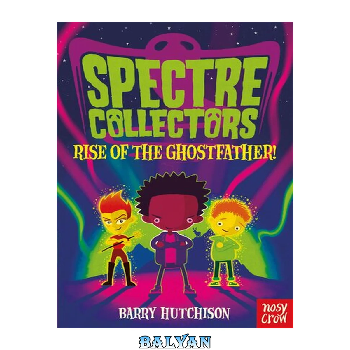 جلد کتاب Spectre Collectors: Rise of the Ghostfather! (Spectre Collectors, #3)