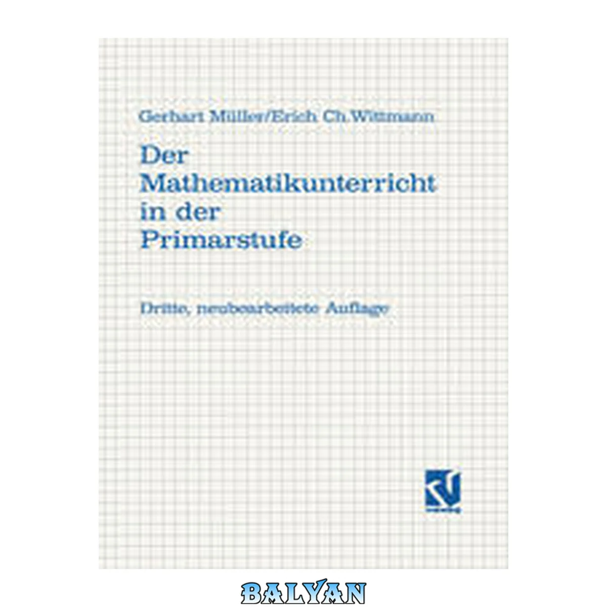 جلد کتاب Der Mathematikunterricht in der Primarstufe: Ziele · Inhalte Prinzipien · Beispiele (German Edition)
