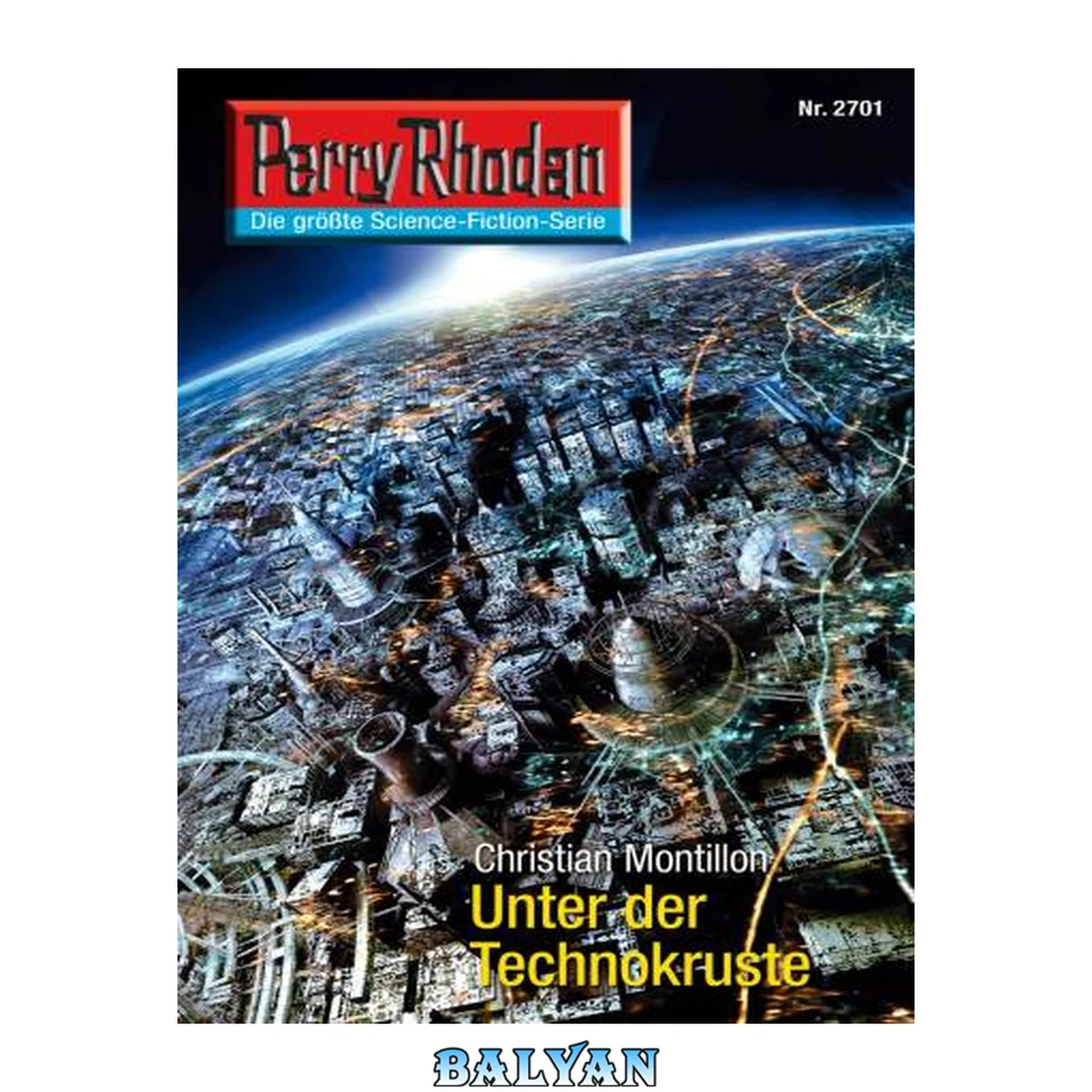 جلد کتاب Perry Rhodan 2701: Unter der Technokruste (Heftroman) Perry Rhodan-Zyklus "Das Atopische Tribunal"