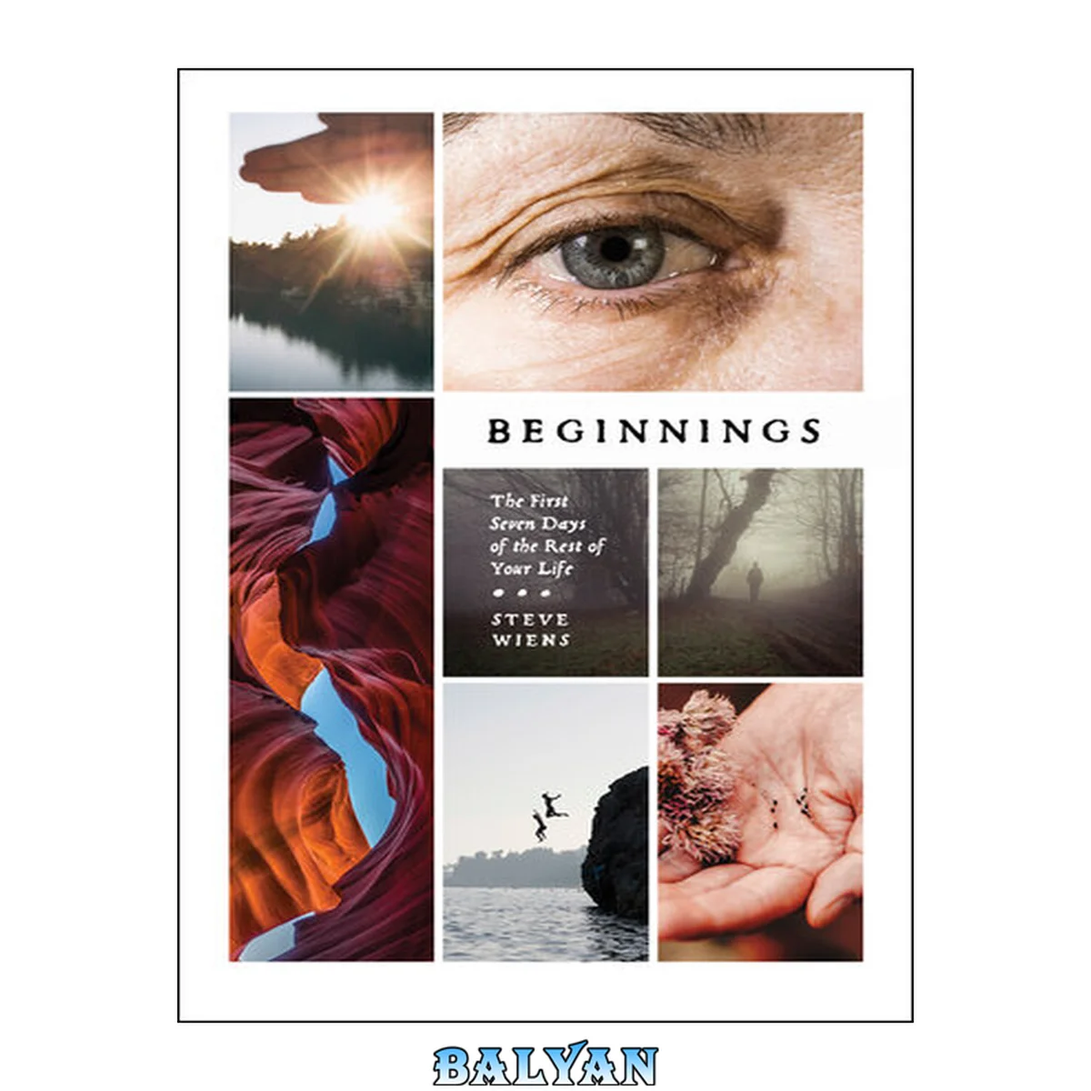 جلد کتاب Beginnings : The First Seven Days of the Rest of Your Life