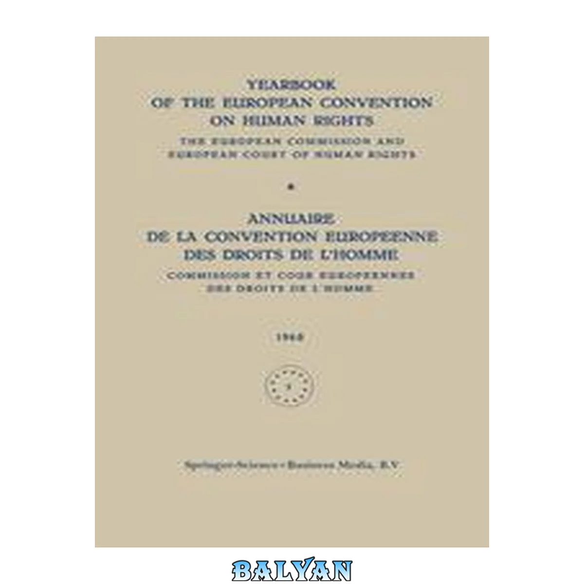 جلد کتاب Yearbook of the European Convention on Human Rights / Annuaire De La Convention Europeenne Des Droits De L’homme : The European Commission and European Court of Human Rights / Commission Et Cour Europeennes Des Droits De L’homme