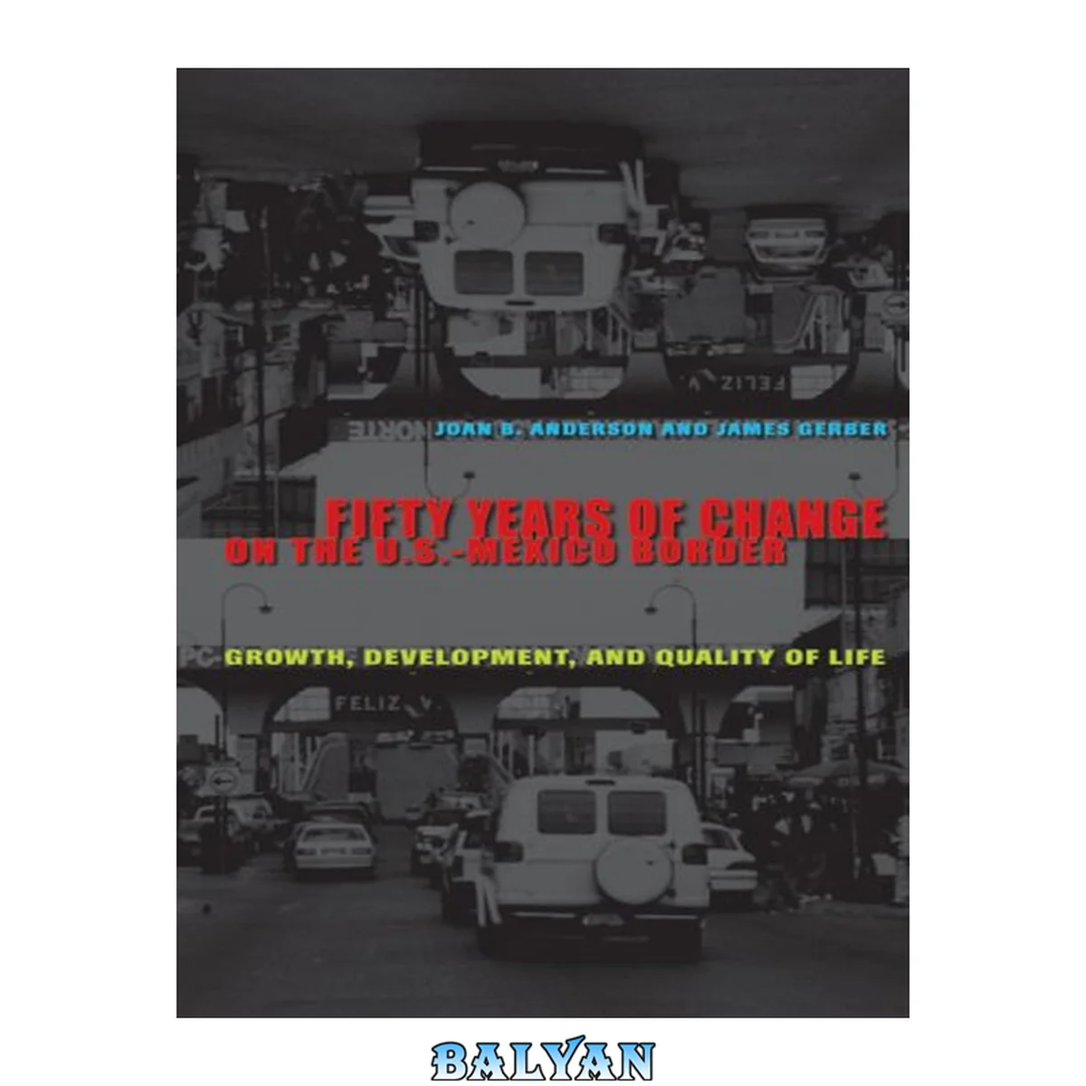 جلد کتاب Fifty Years of Change on the U. S. -Mexico Border: Growth, Development, and Quality of Life