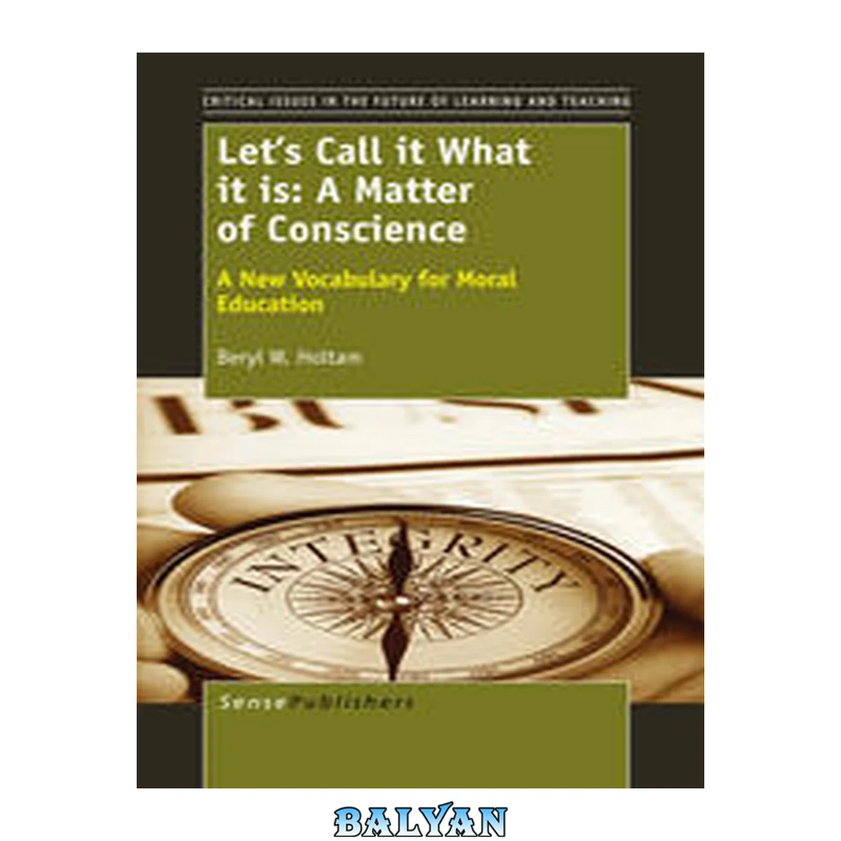 جلد کتاب Let's Call It What It Is: A Matter of Conscience : A New Vocabulary for Moral Education