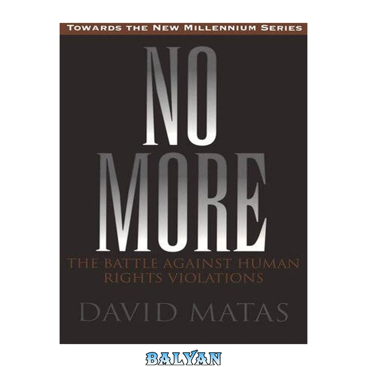 جلد کتاب No More: The Battle Against Human Rights Violations (Towards the New Millennium Series)