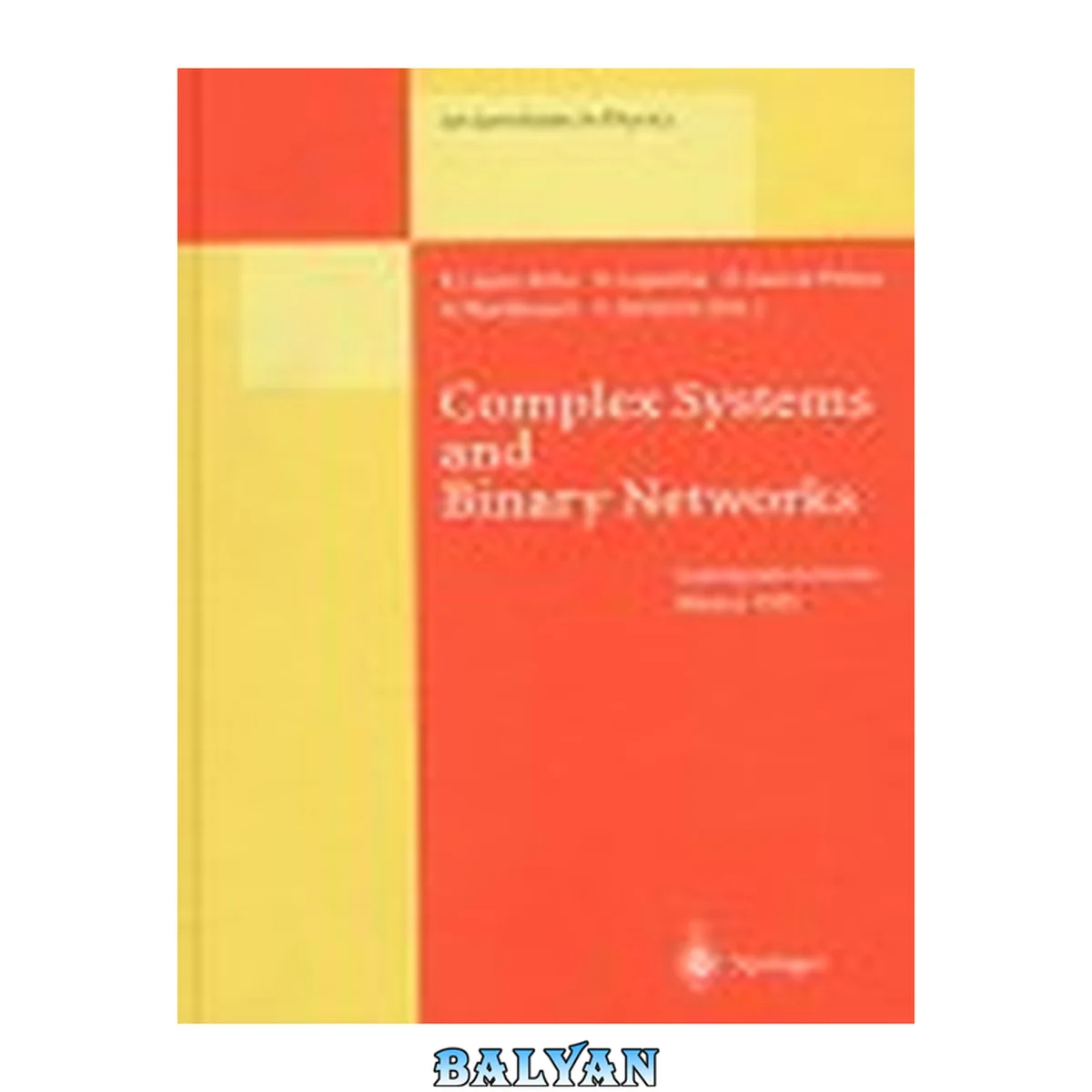 جلد کتاب Complex Systems And Binary Networks: Guanajuato Lectures, Held At Guanajuato, México, 16 – 22 January 1995 (lecture Notes In Physics)