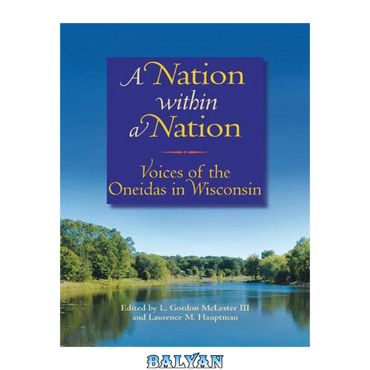 جلد کتاب A Nation Within a Nation : Voices of the Oneidas in Wisconsin