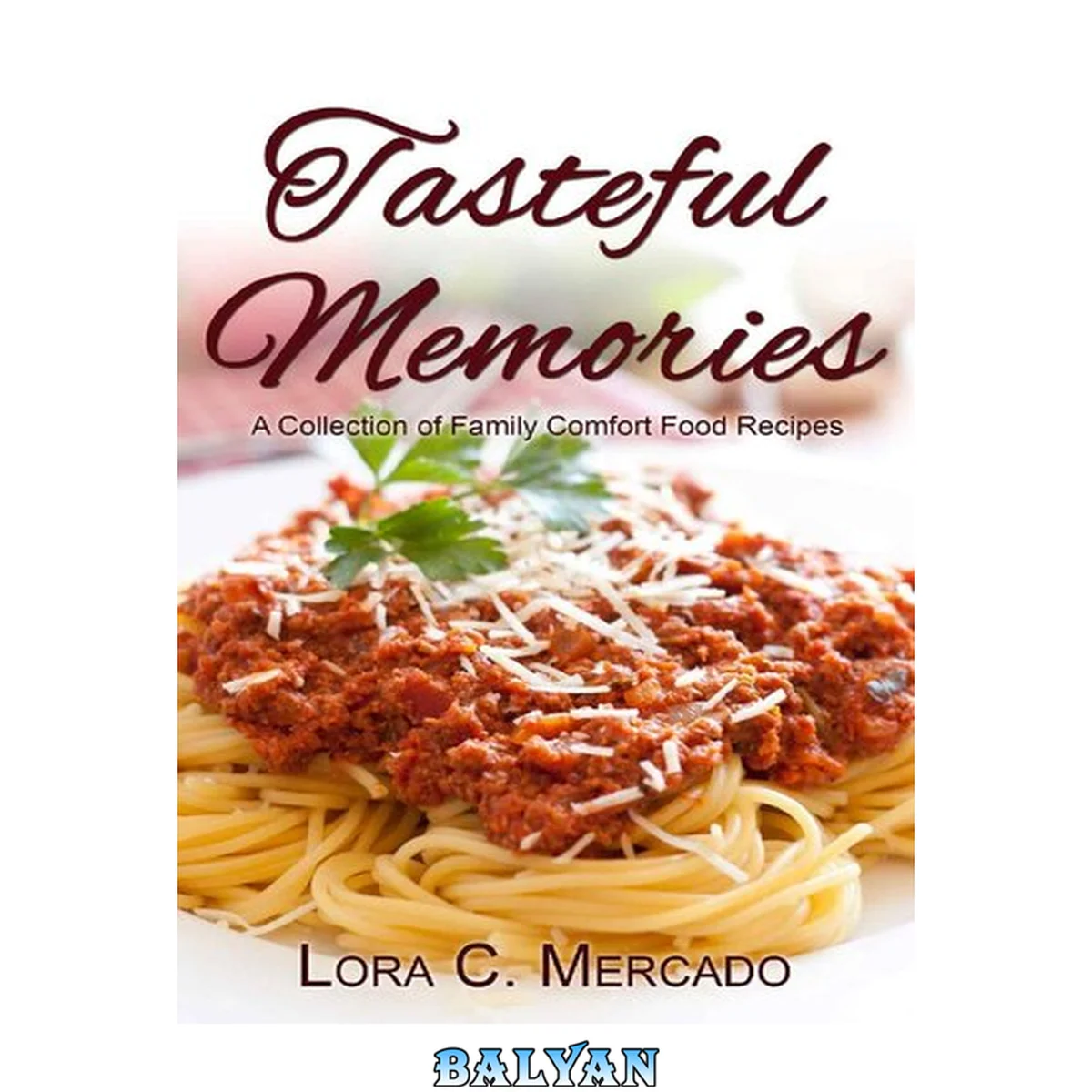 جلد کتاب Tasteful Memories: A Collection of Family Comfort Food Recipes