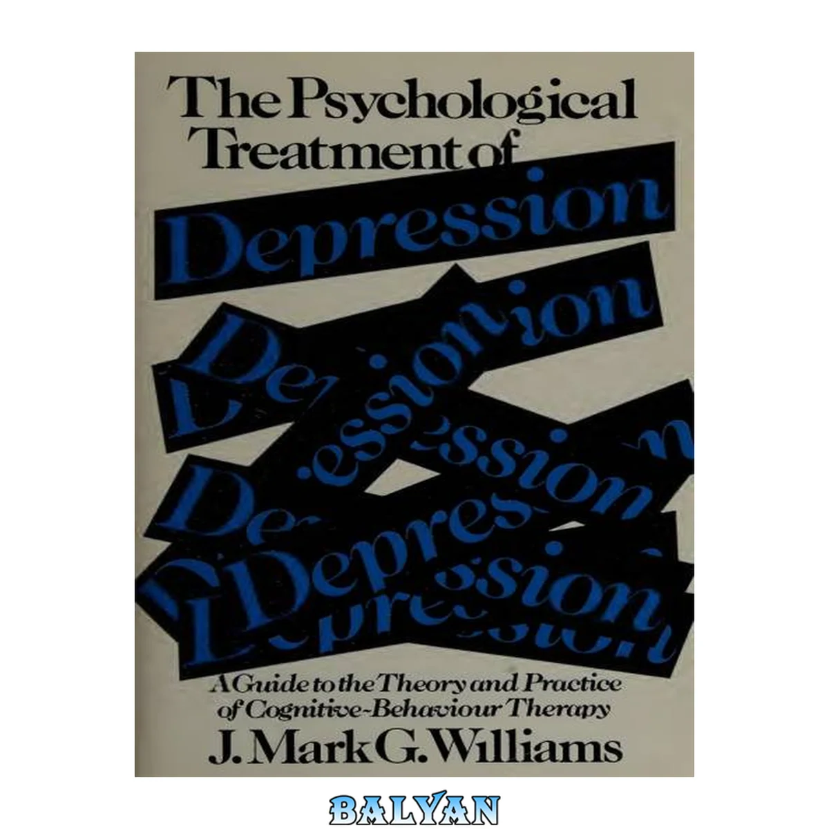 جلد کتاب The psychological treatment of depression: a guide to the theory and practice of cognitive-behaviour therapy