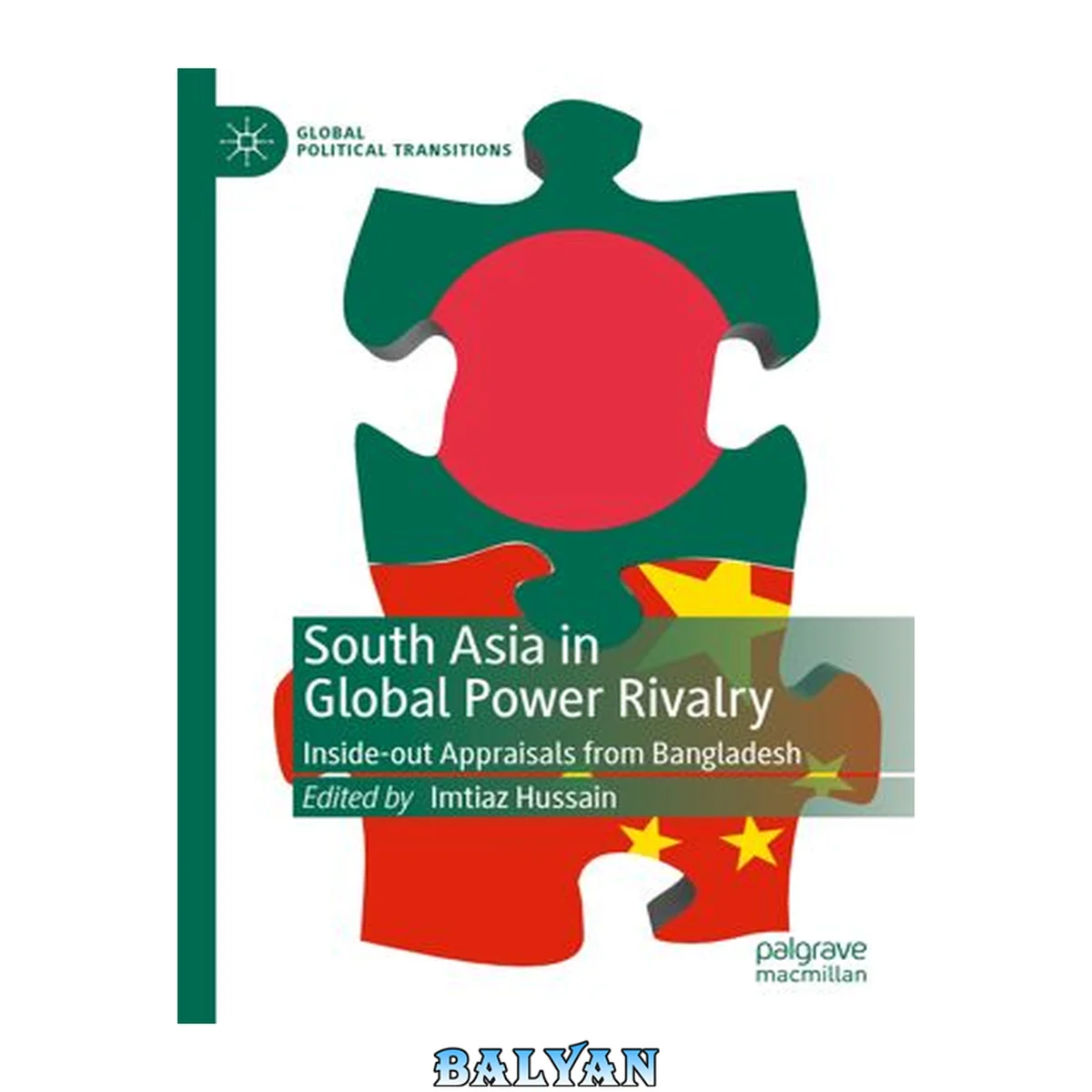 جلد کتاب South Asia in Global Power Rivalry: Inside-out Appraisals from Bangladesh (Global Political Transitions)