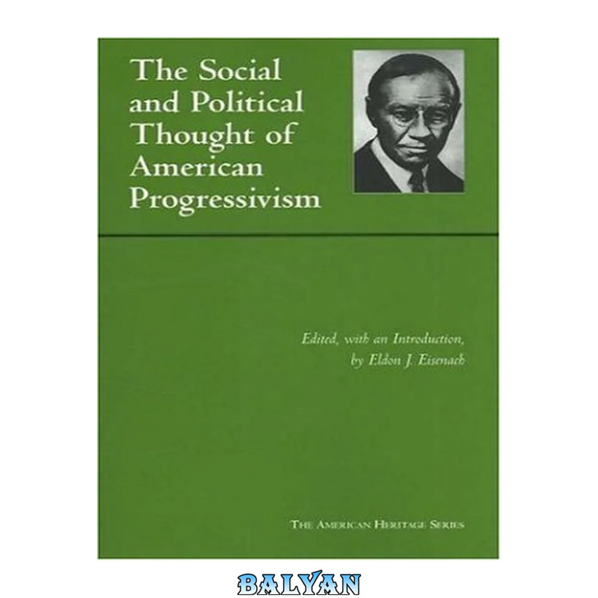 جلد کتاب The Social And Political Thought of American Progressivism (American Heritage Series)