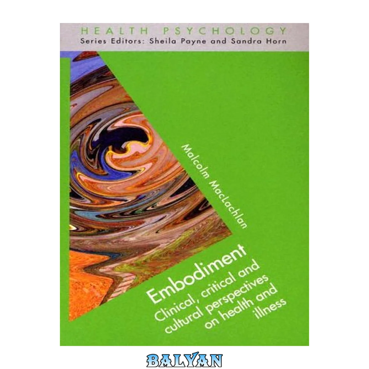 جلد کتاب Embodiment: Clinical, Critical And Cultural Perspectives On Health And Illness: Clinical, Critical and Cultural Perspectives on Health and Illness (Health Psychology)