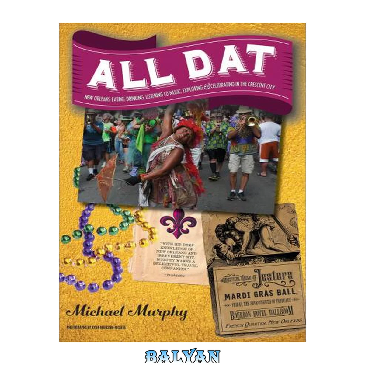 جلد کتاب All Dat New Orleans: Eating, Drinking, Listening to Music, Exploring, and Celebrating in the Crescent City