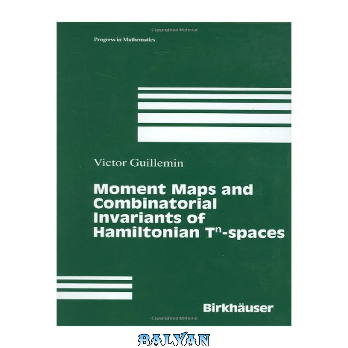جلد کتاب Moment maps and combinatorial invariants of Hamiltonian Tn-spaces : Autumn school entitled "Geometry of Hamiltonian systems" : Lectures