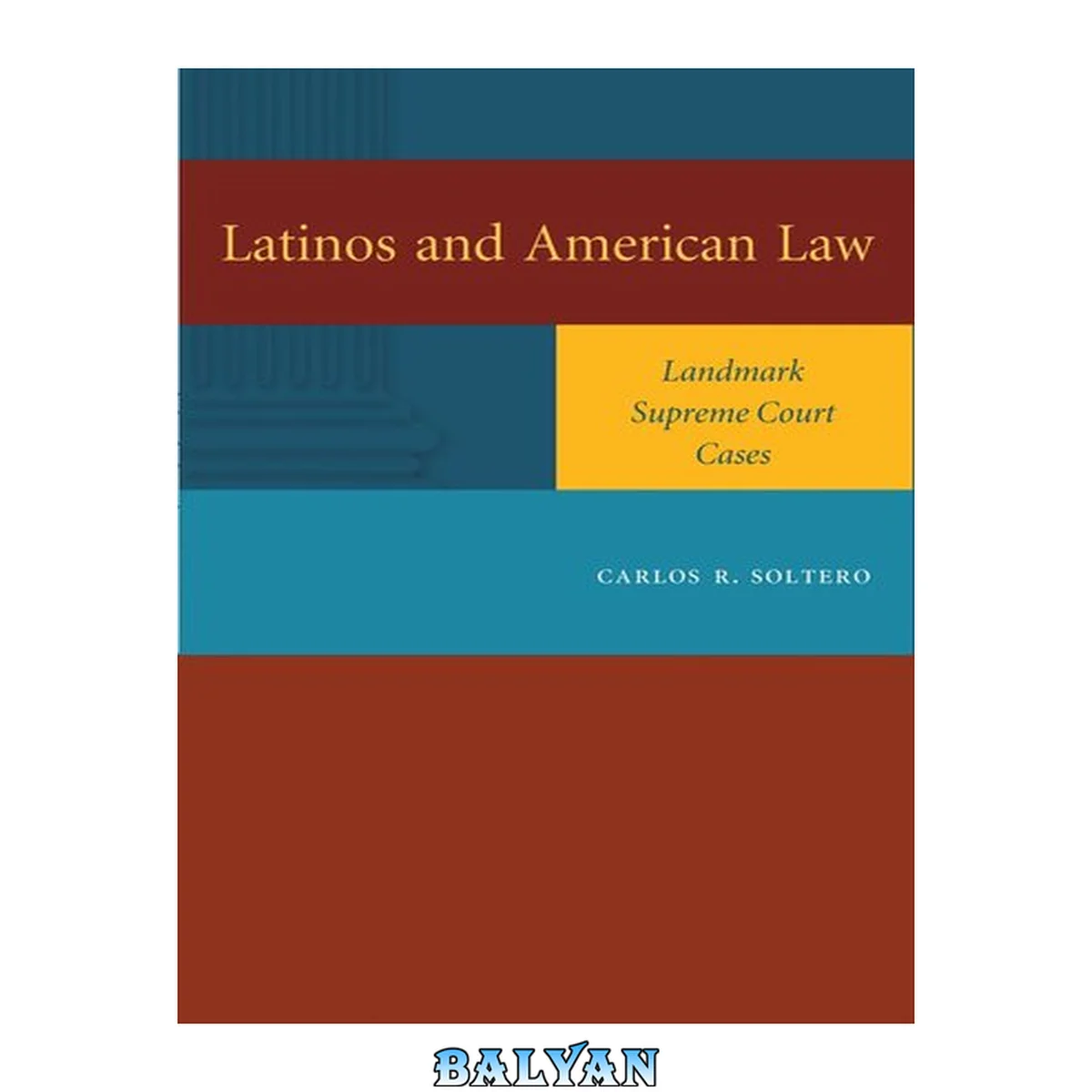 جلد کتاب Latinos and American Law : Landmark Supreme Court Cases
