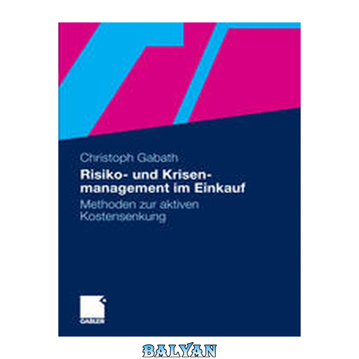 جلد کتاب Risiko- und Krisenmanagement im Einkauf : Methoden zur aktiven Kostensenkung