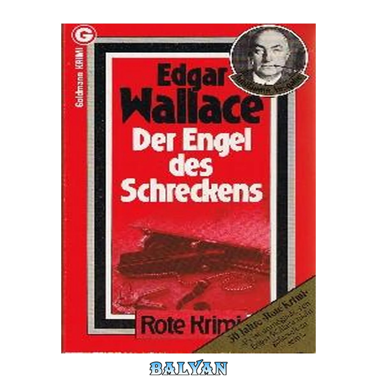 جلد کتاب Die Edgar-Wallace-Jubiläumsausgabe 14. Der Engel des Schreckens : Kriminalroman / [aus d. Engl. übertr. von Friedrich Pütsch