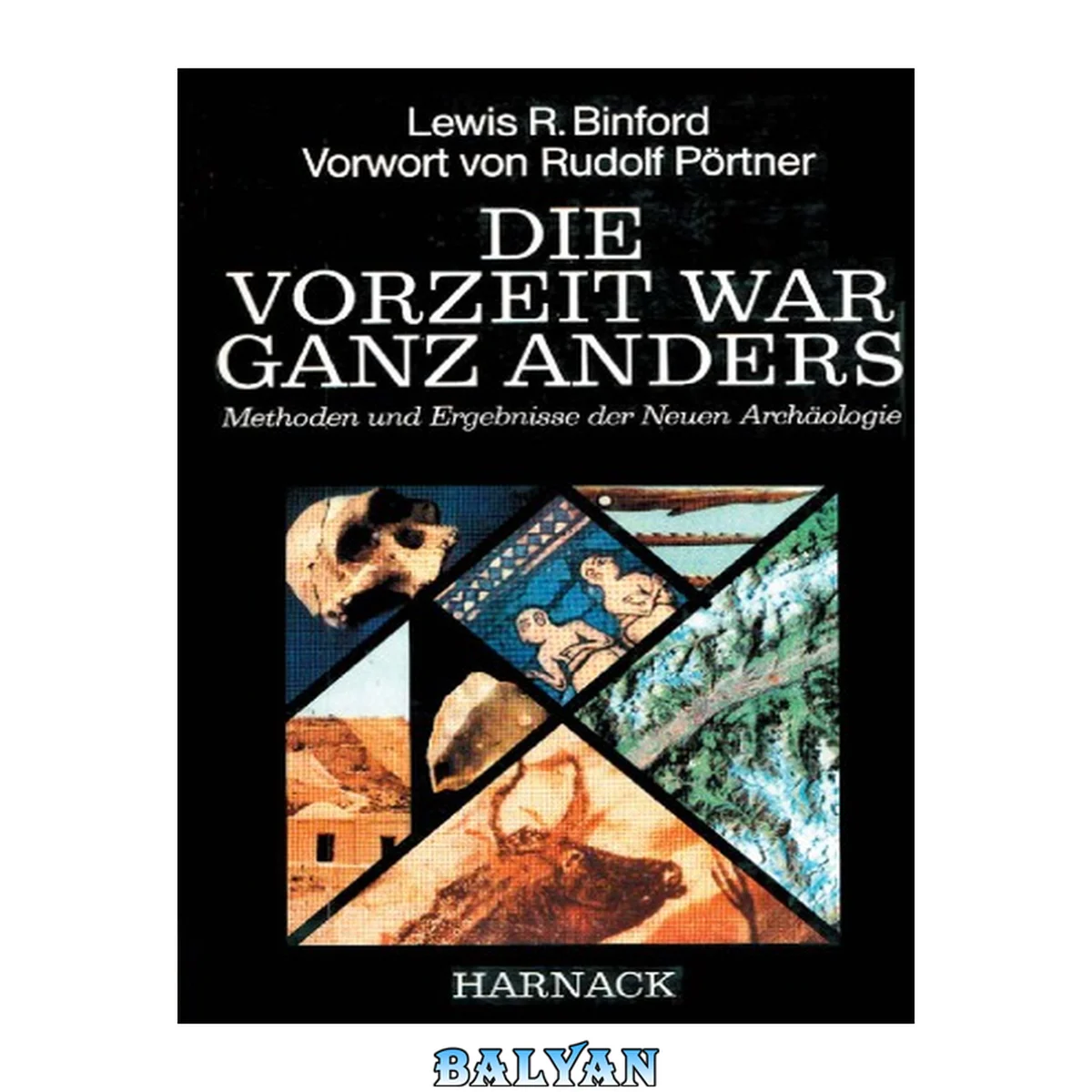 جلد کتاب #x98;Die#x9C; Vorzeit war ganz anders Methoden und Ergebnisse der neuen Archäologie