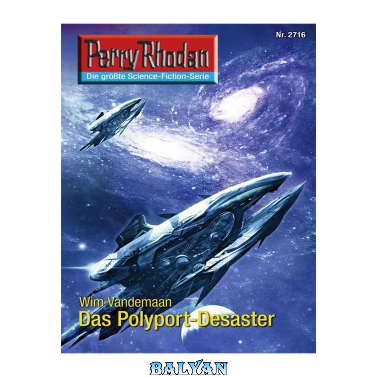 جلد کتاب Perry Rhodan 2716: Das Polyport-Desaster: Perry Rhodan-Zyklus "Das Atopische Tribunal" (Perry Rhodan-Die Grte Science- Fiction- Serie) (German Edition)